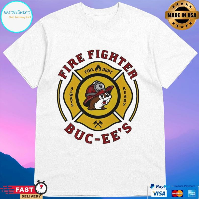 Buc Ees Fire Dept Firefighter Mascot Always Ready Shirt