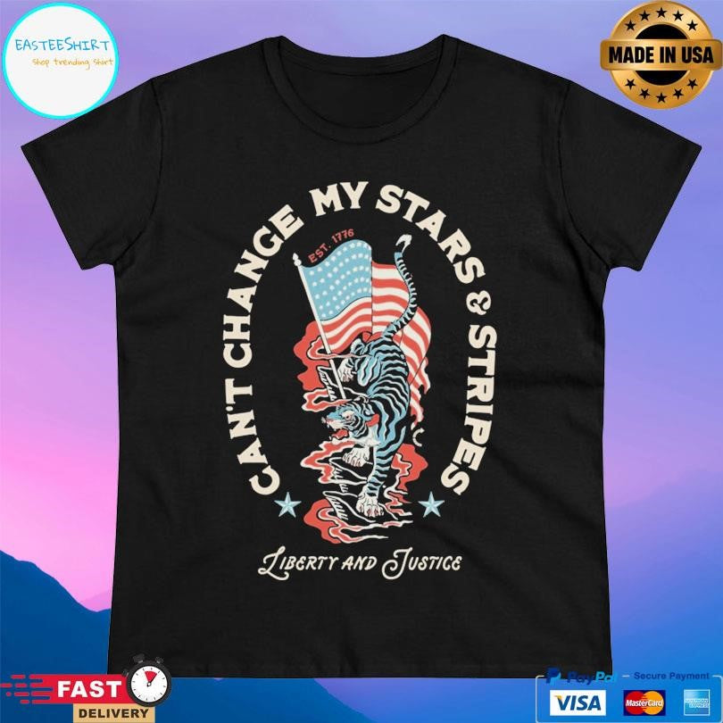 Can’t Change My Stars And Stripes Liberty And Justice Shirt