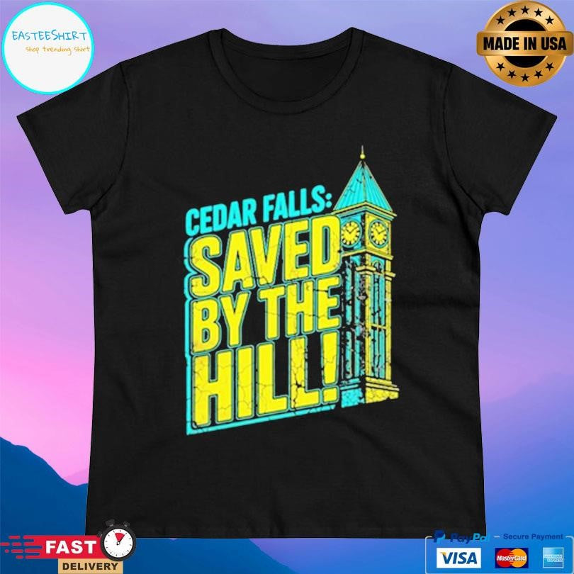 Cedar Falls Saved By The Hill Shirt