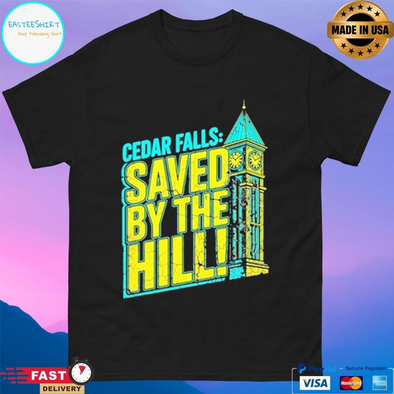 Cedar Falls Saved By The Hill Shirt