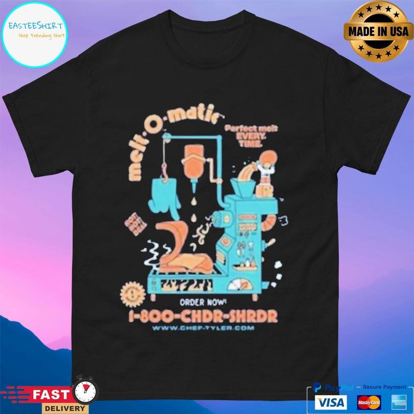 Chef Tyler Melt-o-matic Shirt