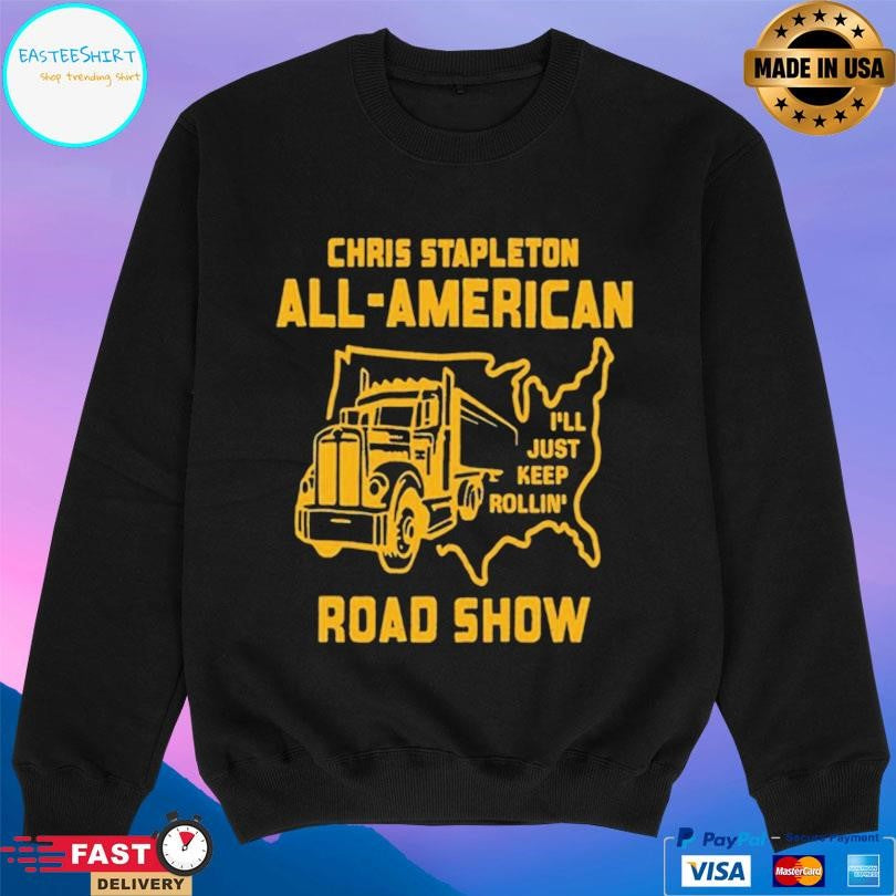 Chris Stapleton And All American Road Show I’ll Just Keep Rollin Shirt