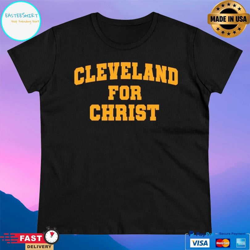 Cleveland For Christ Shirt