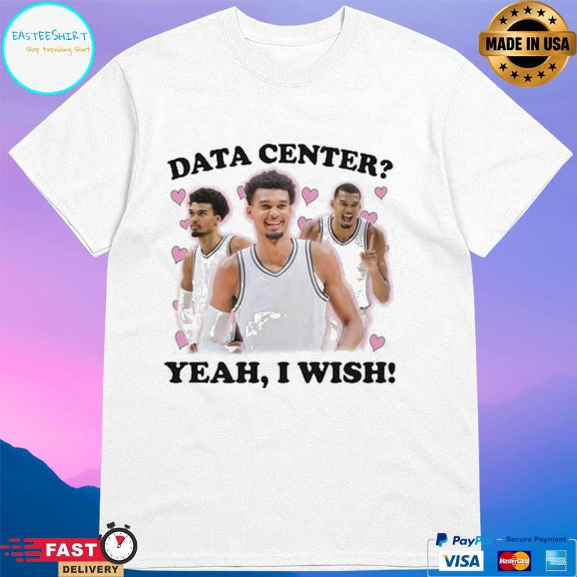 Data Center Yeah I Wish Shirt