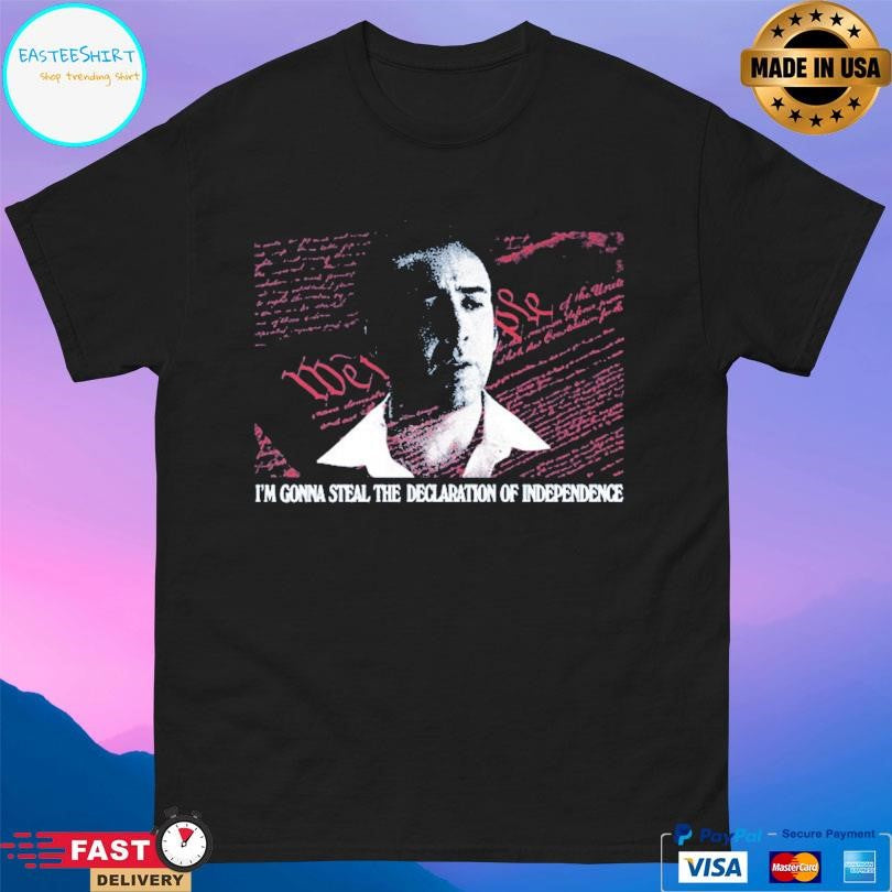 Declaration Thief I’m Gonna Steal The Declaration Of Independence Shirt