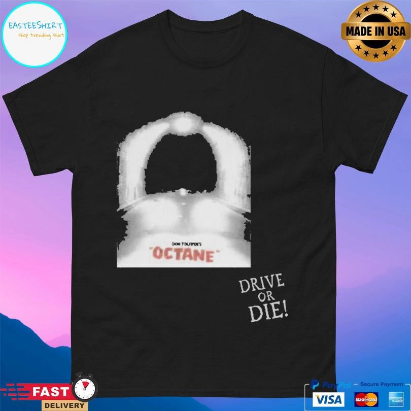 Don Toliver Drive Or Die Shirt