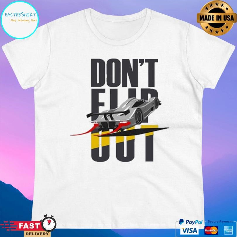 Don’t Flip Out Shirt