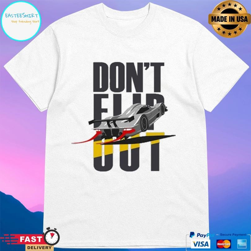 Don’t Flip Out Shirt