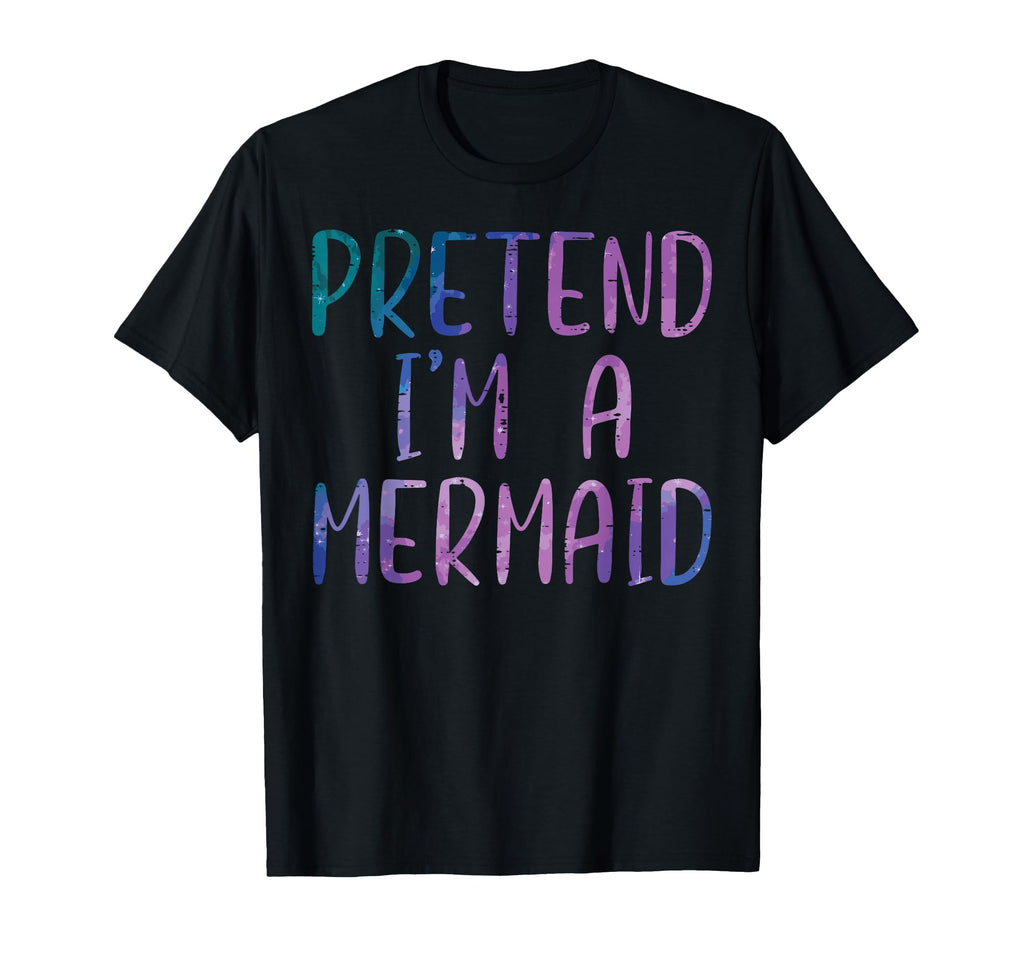Halloween Pretend Im Mermaid Costume Unisex T-shirt, Sweatshirt, Hoodie (1)