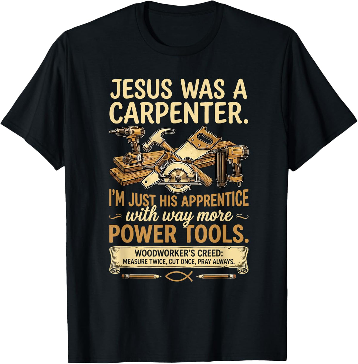 Jesus Carpenter Way More Power Tools Unisex T-shirt, Sweatshirt, Hoodie (1)