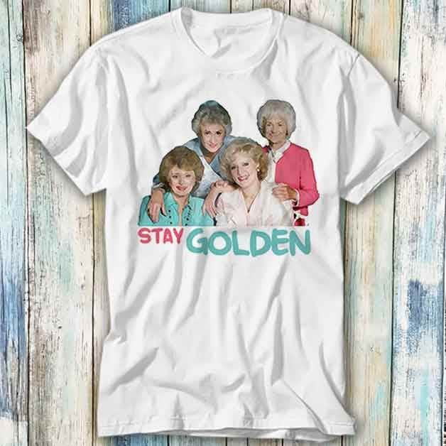 Dorothy Blanche Rose Sophia Stay Golden Squad 80s Sitcom Tv Show Water Paint Meme Tee Movie Music 992 (1)