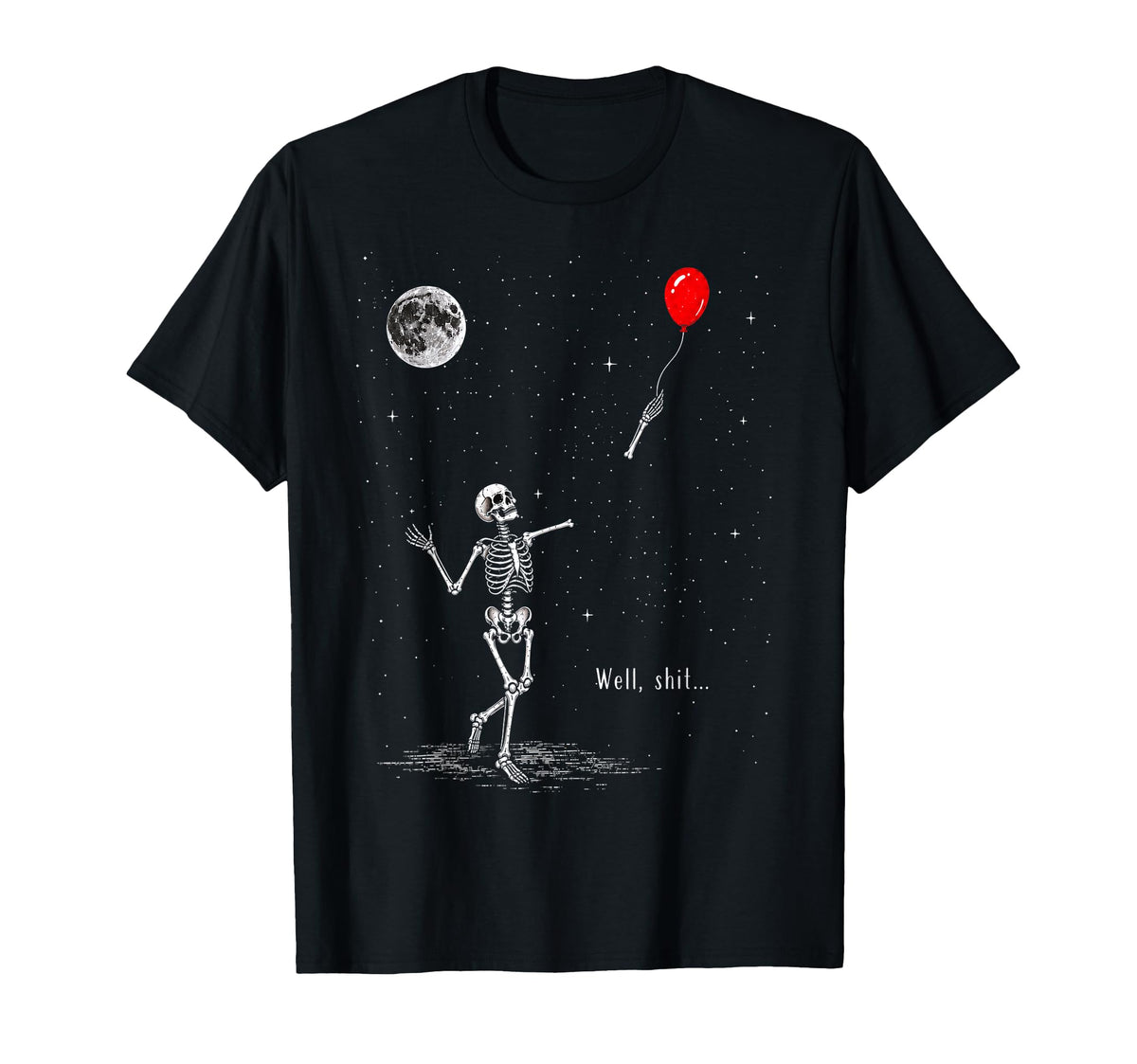 Well Shit Skeleton Balloon Sarcastic Unisex T-shirt, Sweatshirt, Hoodie (1)