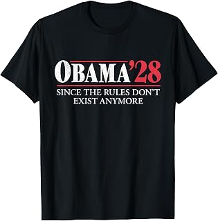Obama 2028 Since Rules Don'T Exist Anymore Unisex T-shirt, Sweatshirt, Hoodie (1)