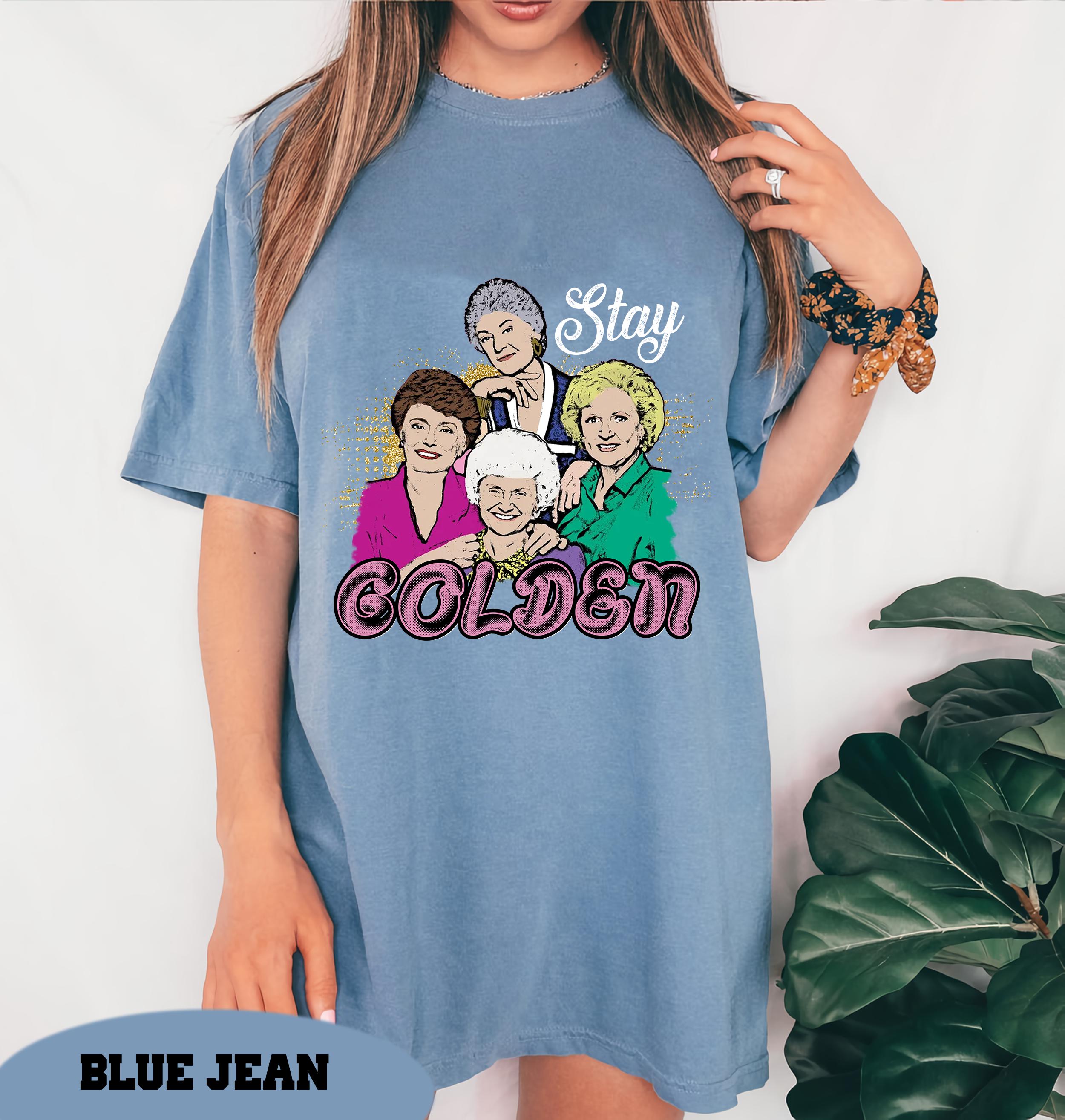 Golden Squad Comfort Colors Golden Tee Golden 80s Tv Sitcom Rose Blanche Dorothy Sophia Stay Golden (3)