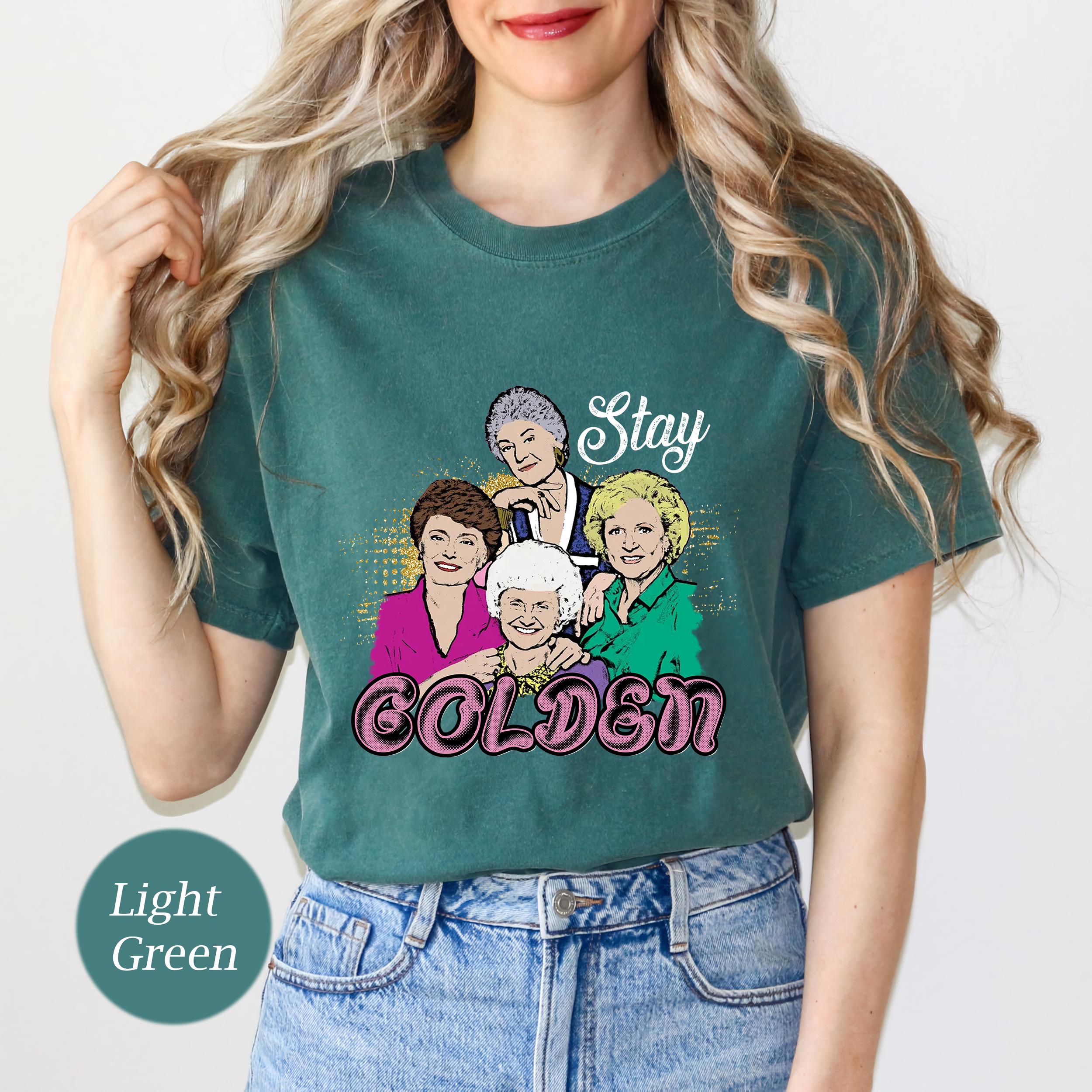 Golden Squad Comfort Colors Golden Tee Golden 80s Tv Sitcom Rose Blanche Dorothy Sophia Stay Golden (4)