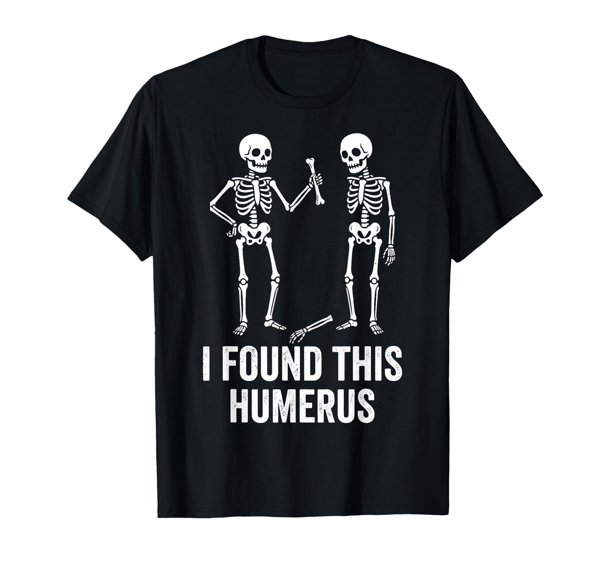 Found Humerus Skeleton Halloween Unisex T-shirt, Sweatshirt, Hoodie (1)