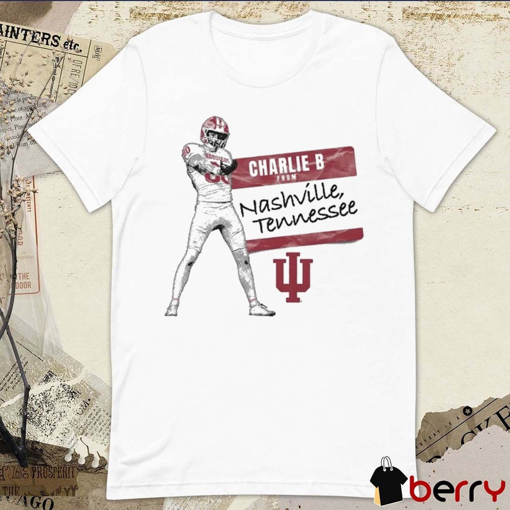 Indiana Hoosiers Charlie B From Nashville, Tennessee t-shirt