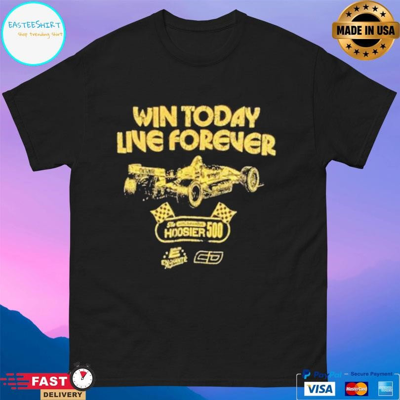 Enchante Win Today Live Forever Shirt