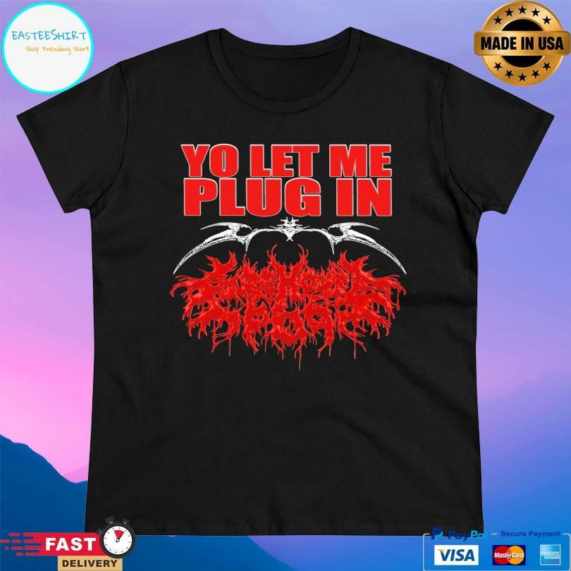 Firehouse 666 Yo Let Me Plug In Shirt