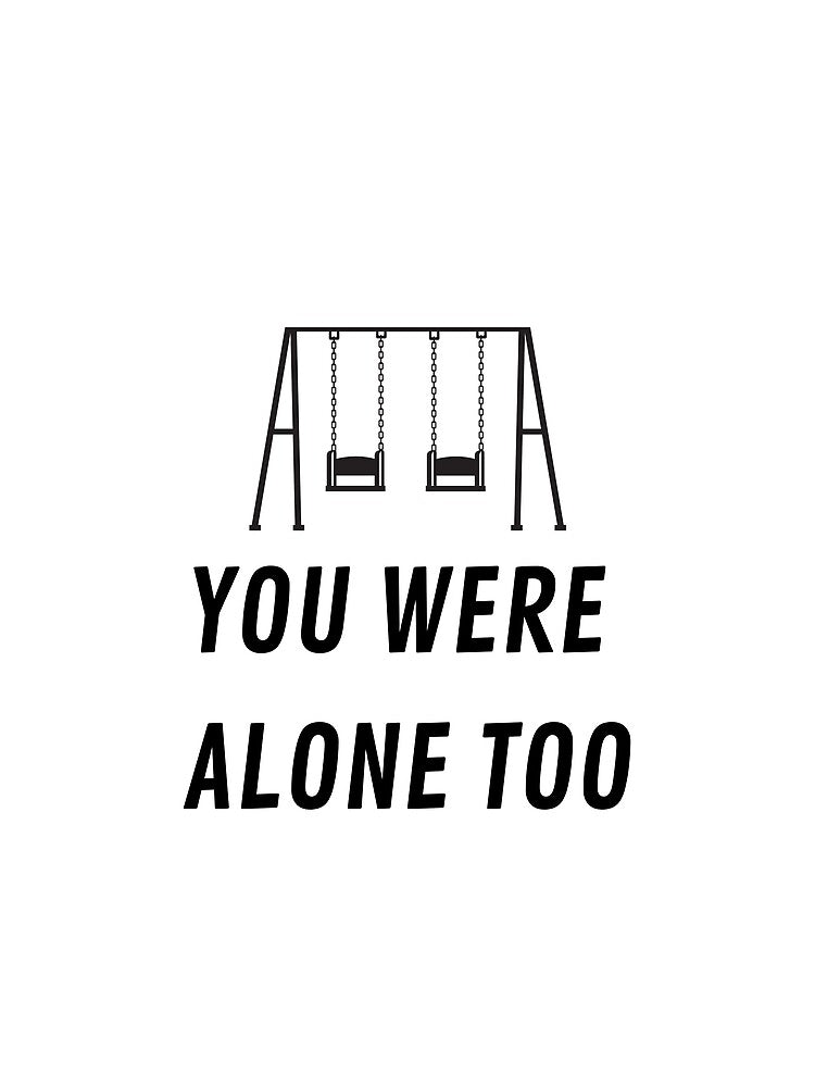 Byler "you were alone too" sticker by SCENIC-SUNSETS