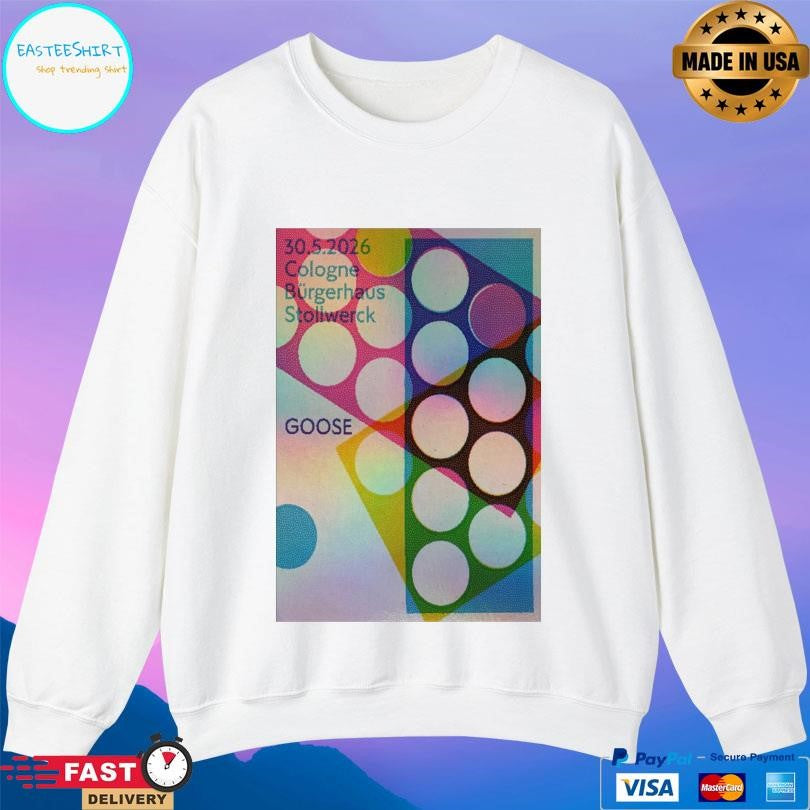 Goose 5 30 2026 Concert Cologne Germany Shirt