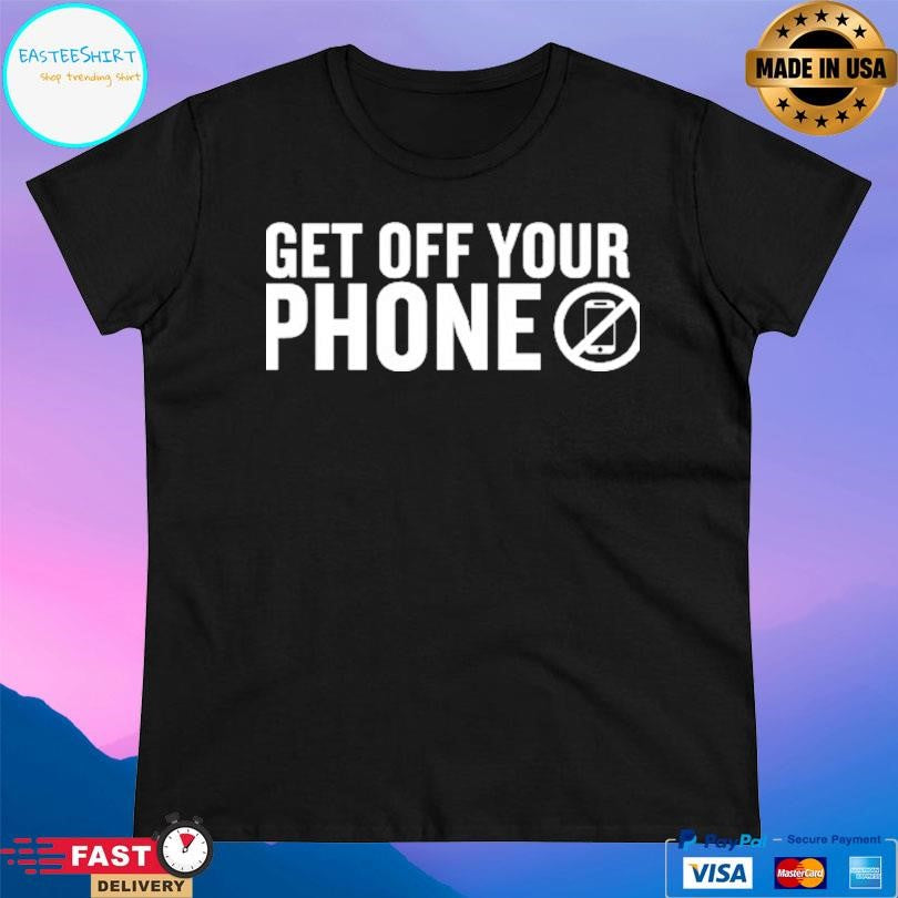 Gymboomer Get Off Your Phone Shirt