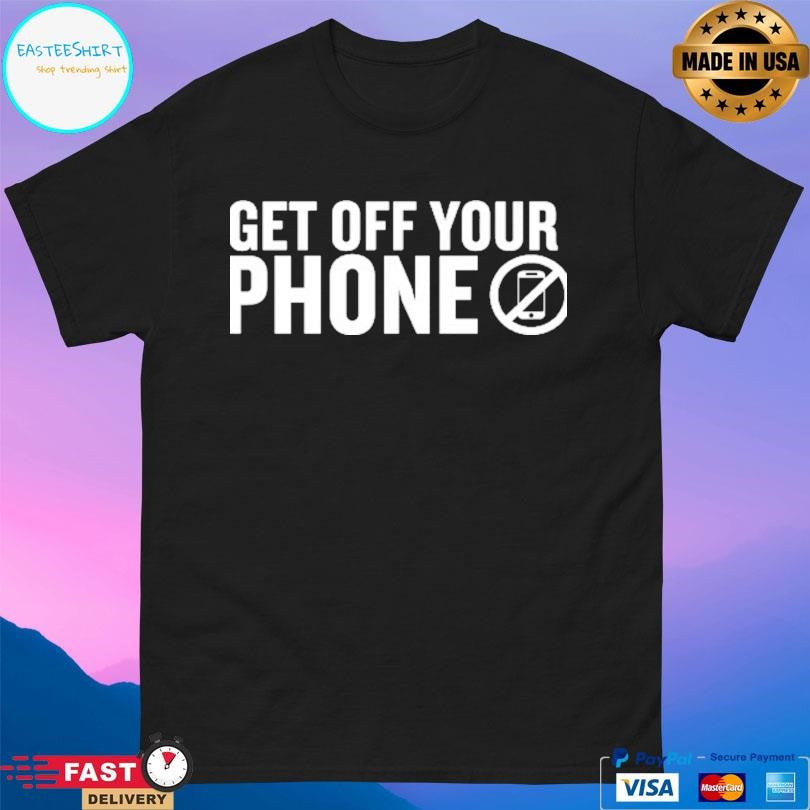 Gymboomer Get Off Your Phone Shirt