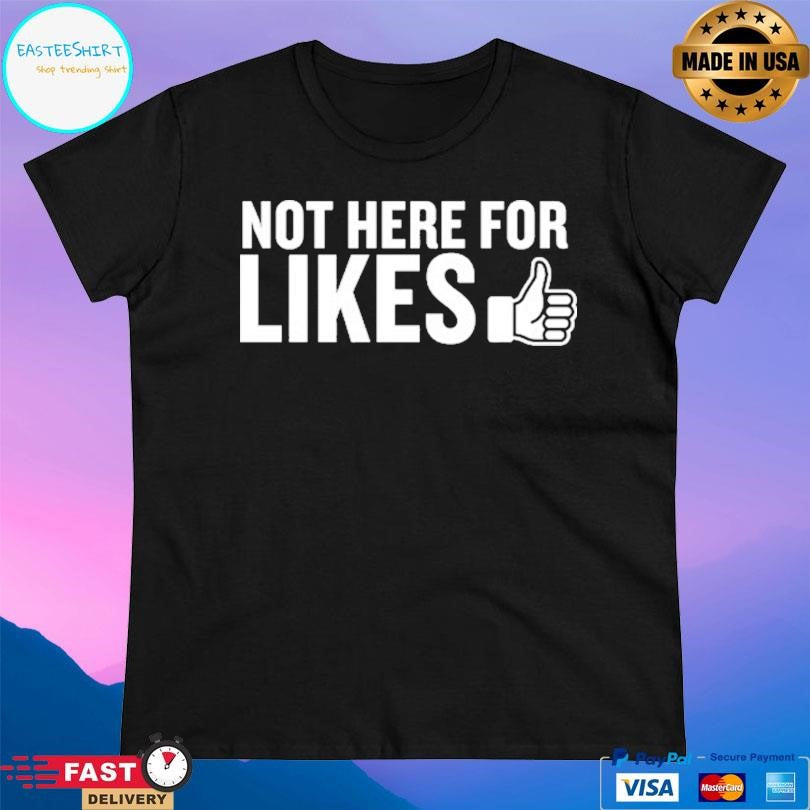 Gymboomer Not Here For Likes Shirt