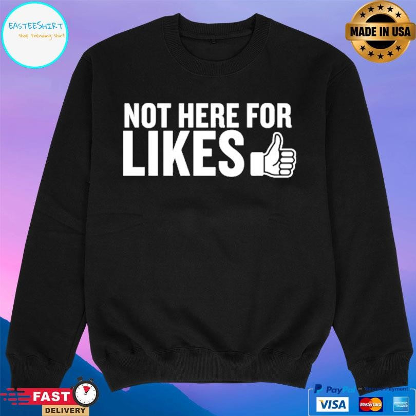 Gymboomer Not Here For Likes Shirt