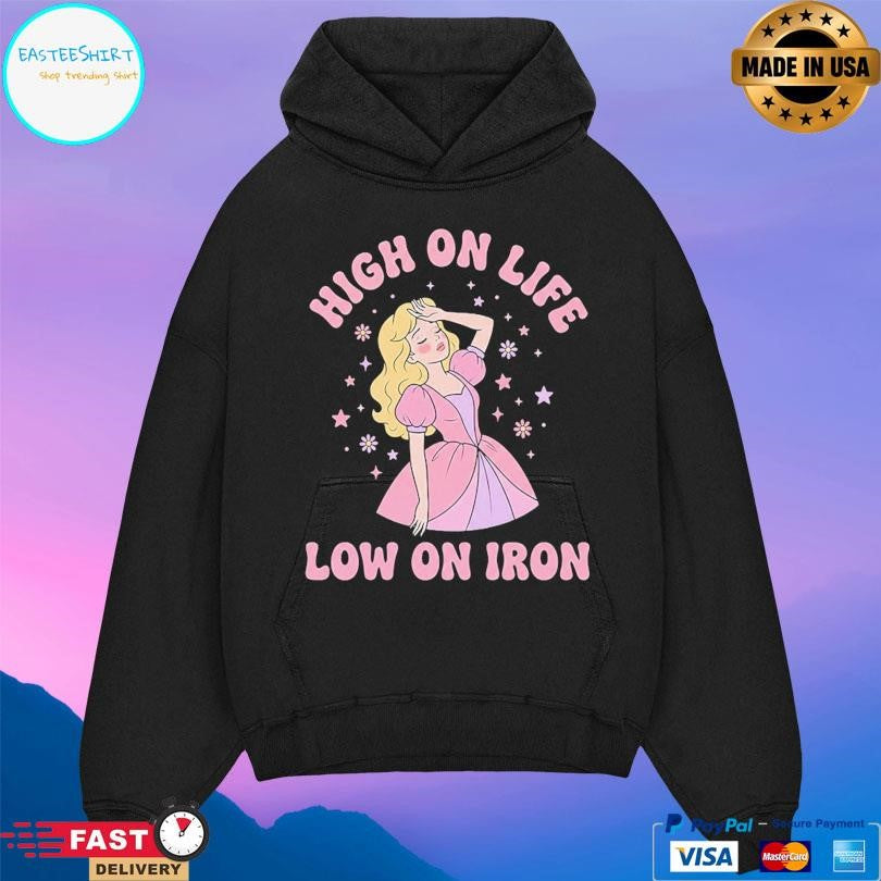 High On Life Low On Iron Shirt
