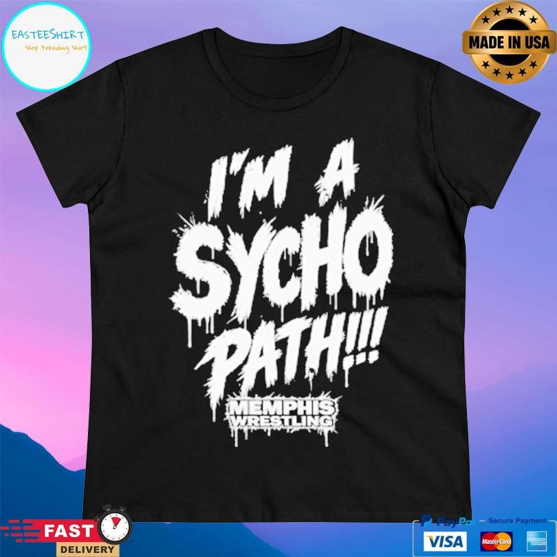 I’m A Sycho Path Memphis Wrestling Shirt