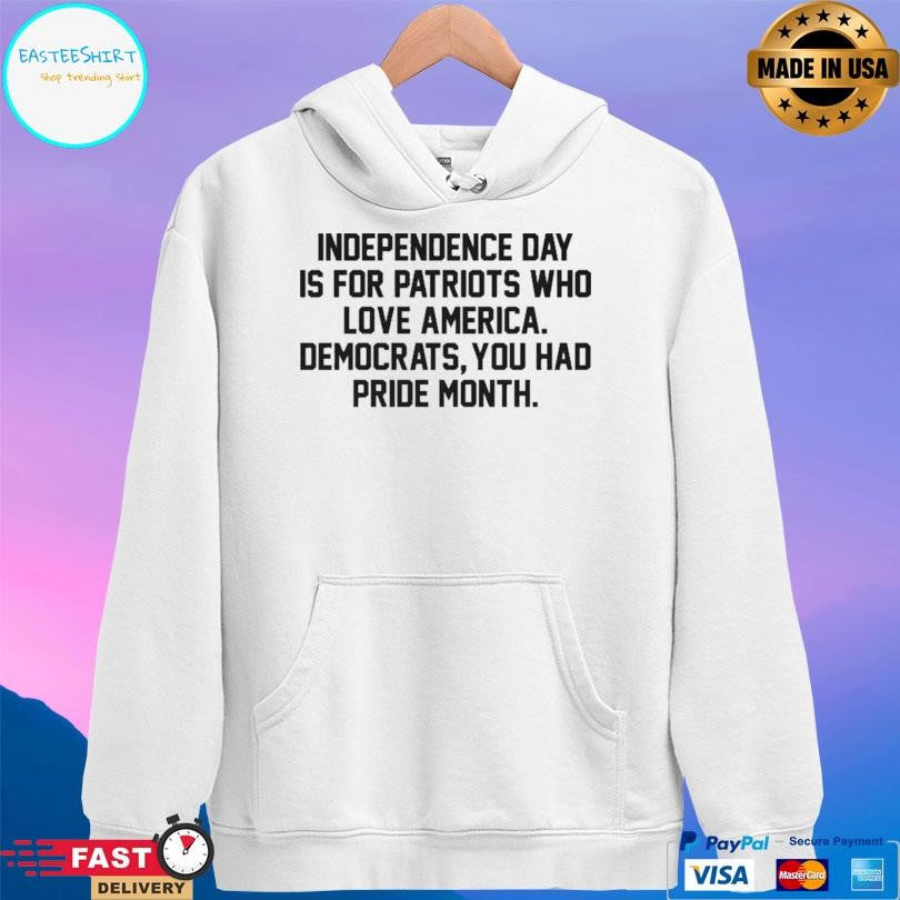Independence Day Is For Patriots Who Love America Shirt