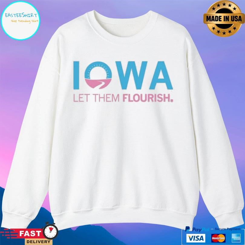 Iowa Let Them Flourish Shirt