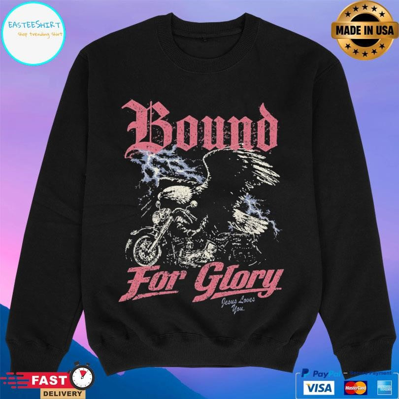 Jesus Loves You Bound For Glory Shirt