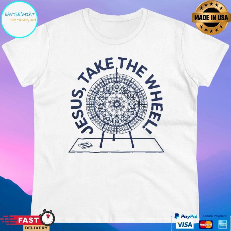 Jesus Take The Wheel Shirt