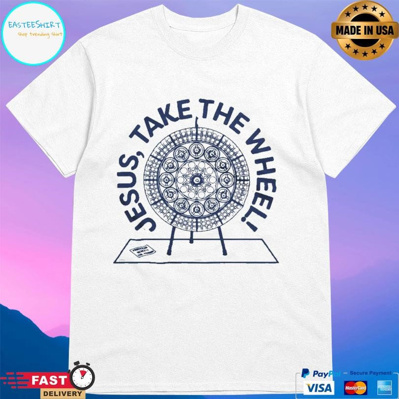 Jesus Take The Wheel Shirt