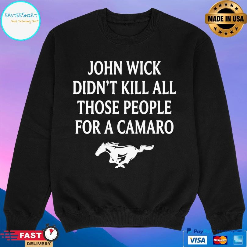 John Wick Didn’t Kill All Those People For A Camaro Shirt