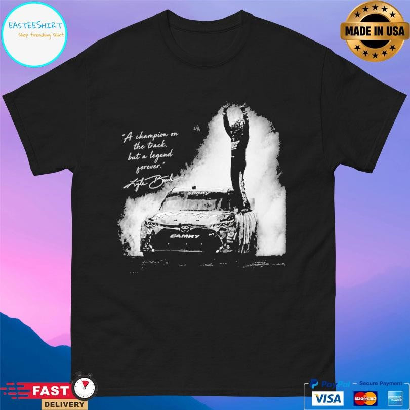 Kyle Busch A Champion On The Track But A Legend Forever Shirt