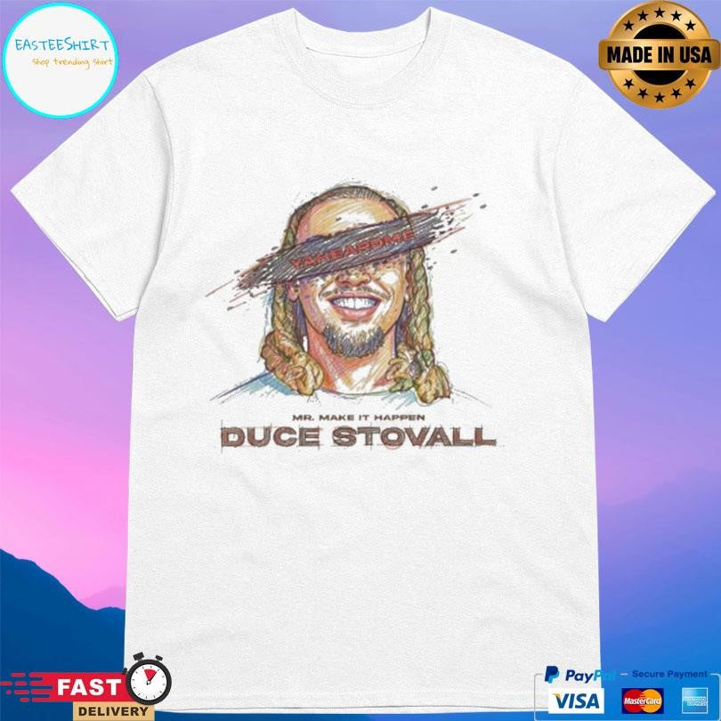 Mr Make It Happen Duce Stovall Knucklehead Shirt