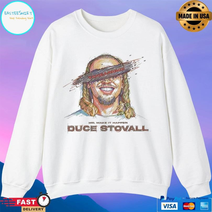 Mr Make It Happen Duce Stovall Knucklehead Shirt