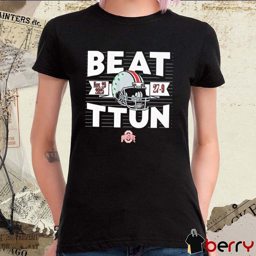 Ohio State Buckeyes Football Beat TTUN In The Game November 29 2025 Score 27 – 9 t-shirt