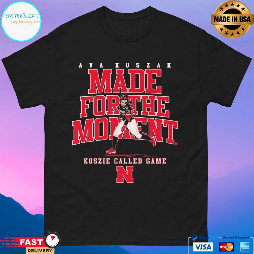 Nebraska Softball Ava Kuszak Made For The Moment Shirt