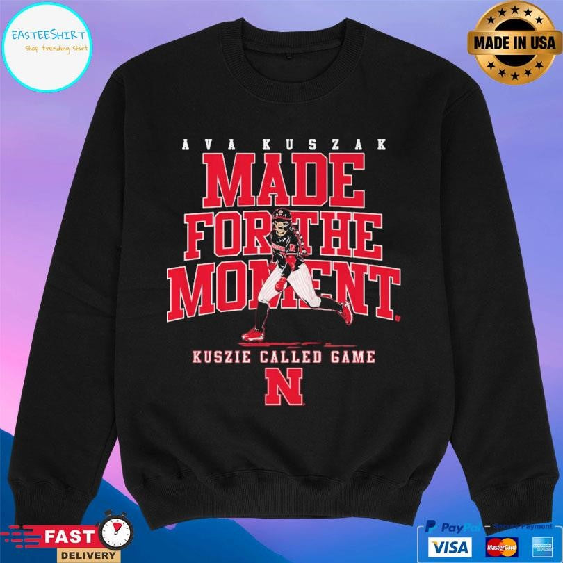 Nebraska Softball Ava Kuszak Made For The Moment Shirt