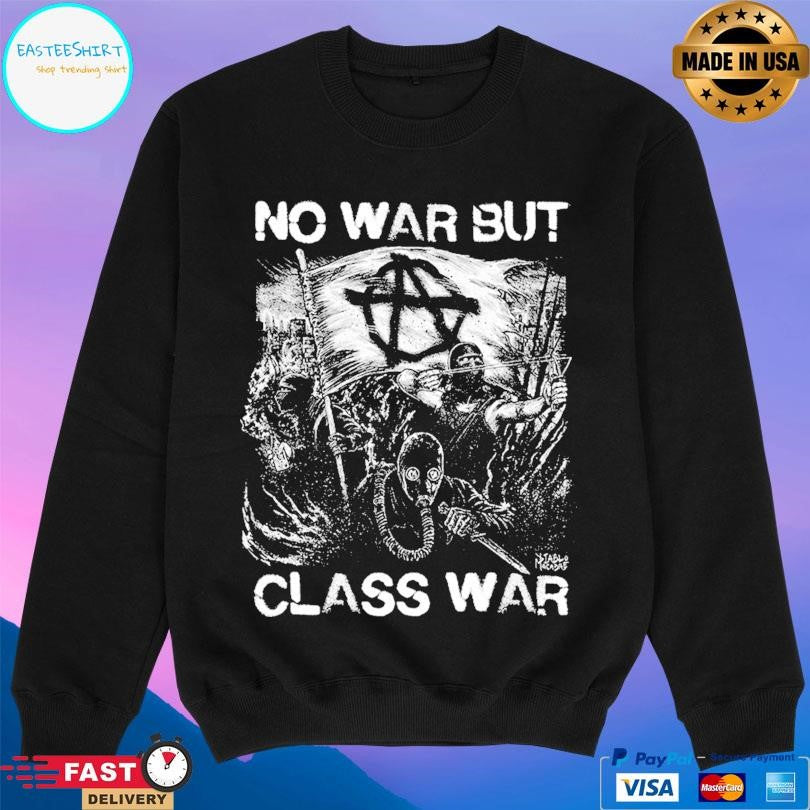 No War But Class War Shirt
