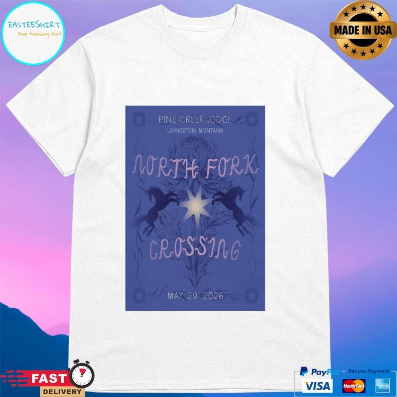 North Fork Crossing Livingston Pine Creek Lodge 05 29 2026 Shirt