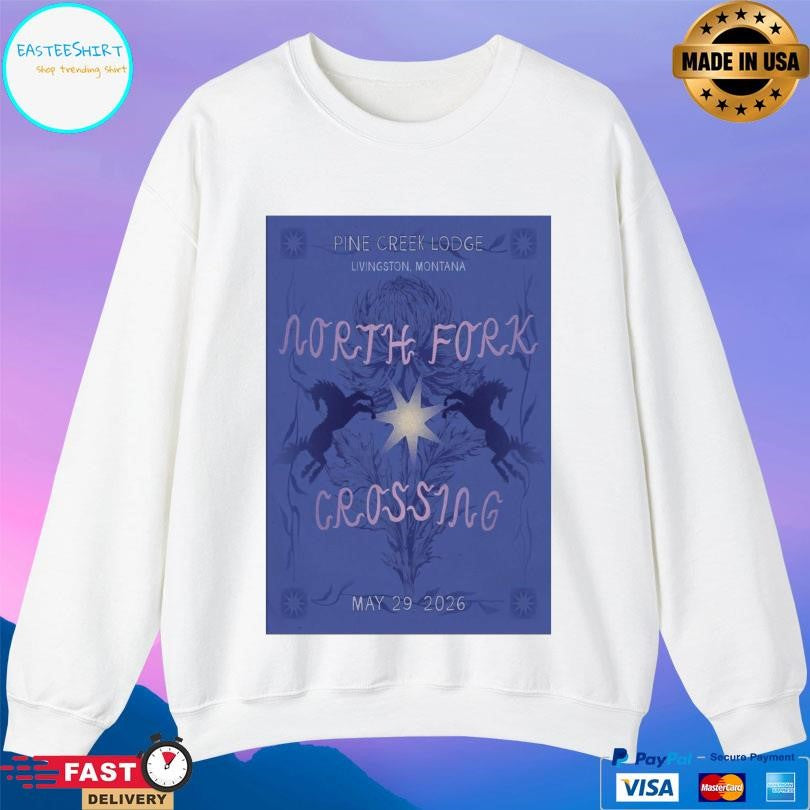 North Fork Crossing Livingston Pine Creek Lodge 05 29 2026 Shirt