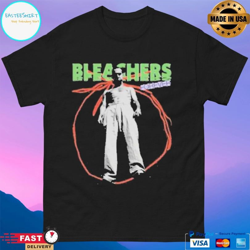 Bleachers Bleachers Forever Shirt