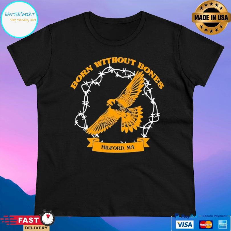 Born Without Bones Milford Massachusetts 2026 Shirt