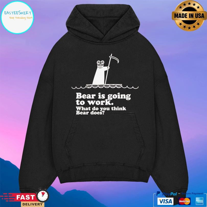 Jason Bateman Bear Is Going To Work What Do You Think Bear Does Shirt