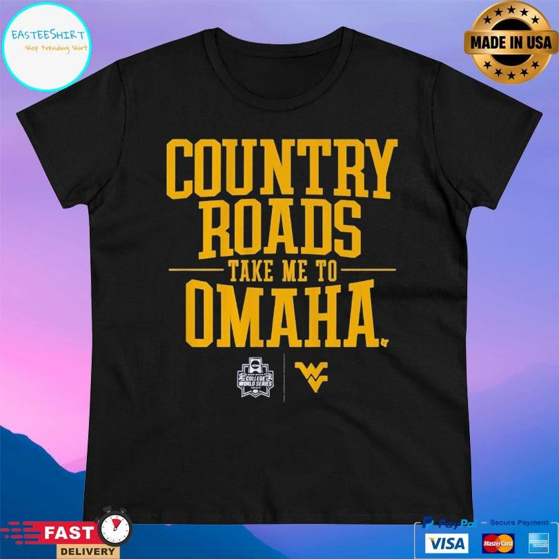 West Virginia Baseball Country Roads Take Me To Omaha Shirt